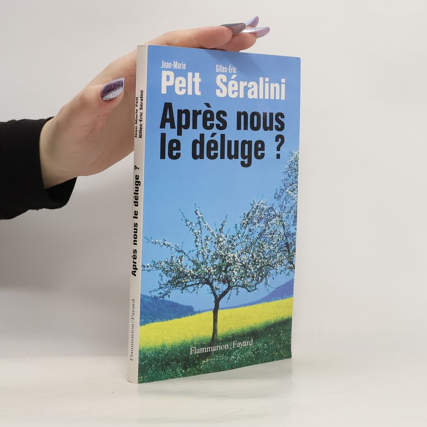 Gilles-Eric Seralini Après nous le déluge?