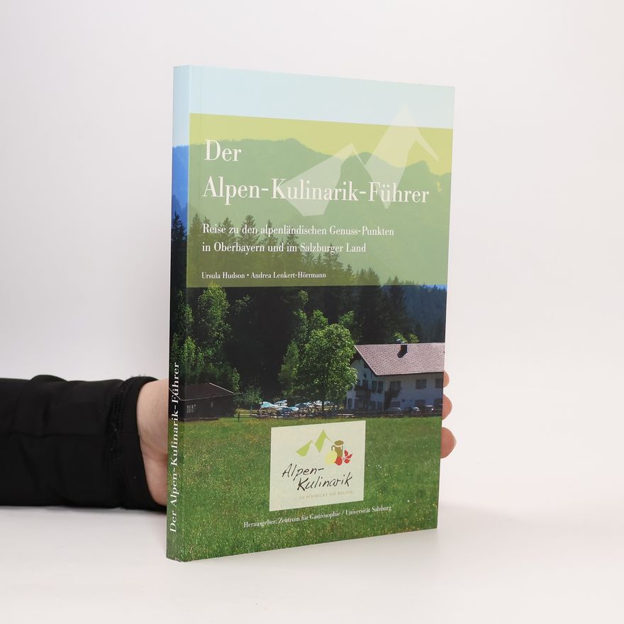 Andrea Lenkert-Hörrmann Der Alpen-Kulinarik-Führer