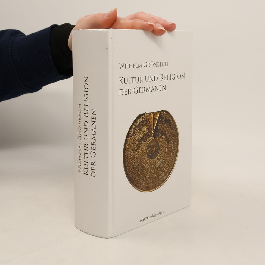 Vilhelm Grønbech Kultur und Religion der Germanen