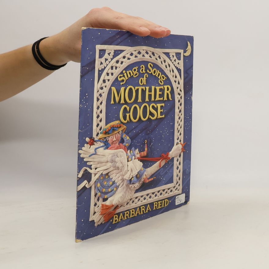 Barbara Reid Sing a Song of Mother Goose