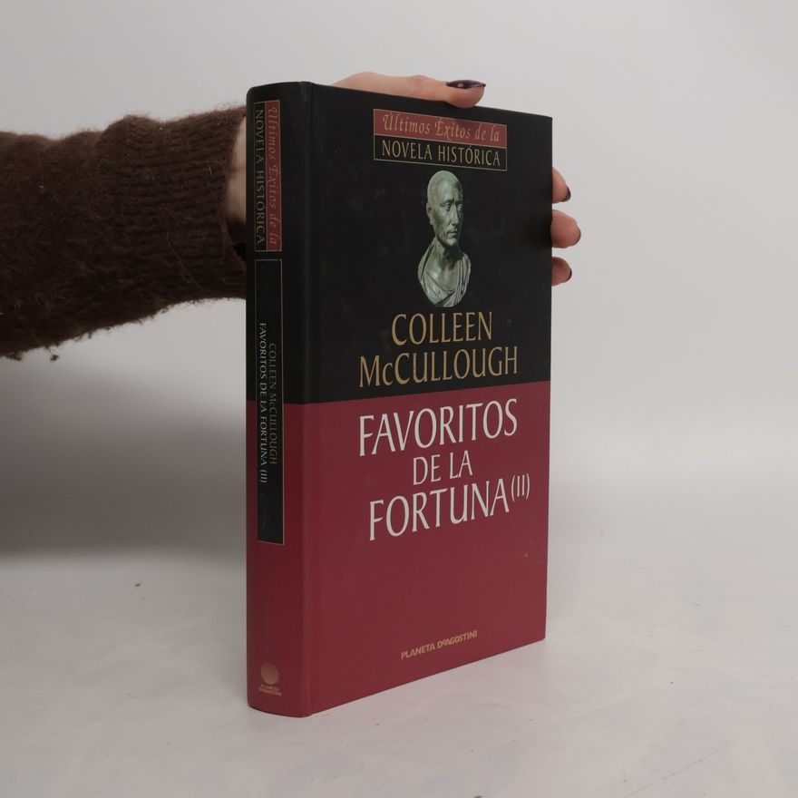 Colleen McCullough Últimos Éxitos de la Novela Histórica - 2: Favoritos de la Fortuna