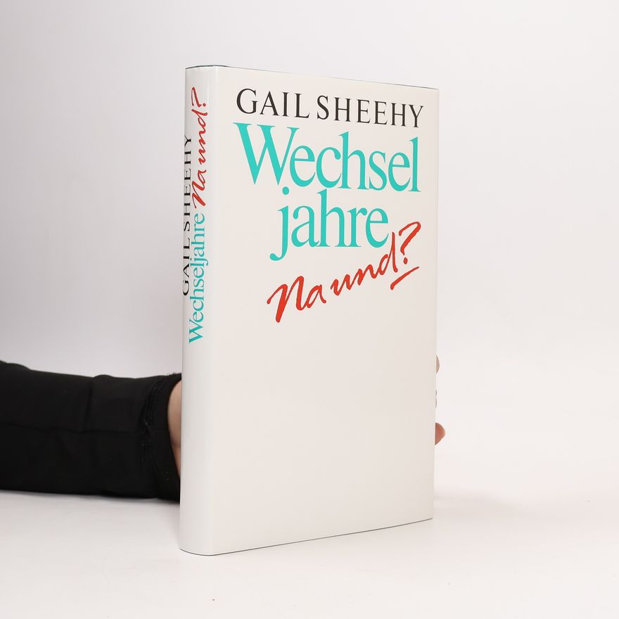 Gail Sheehy Wechseljahre. Na und?