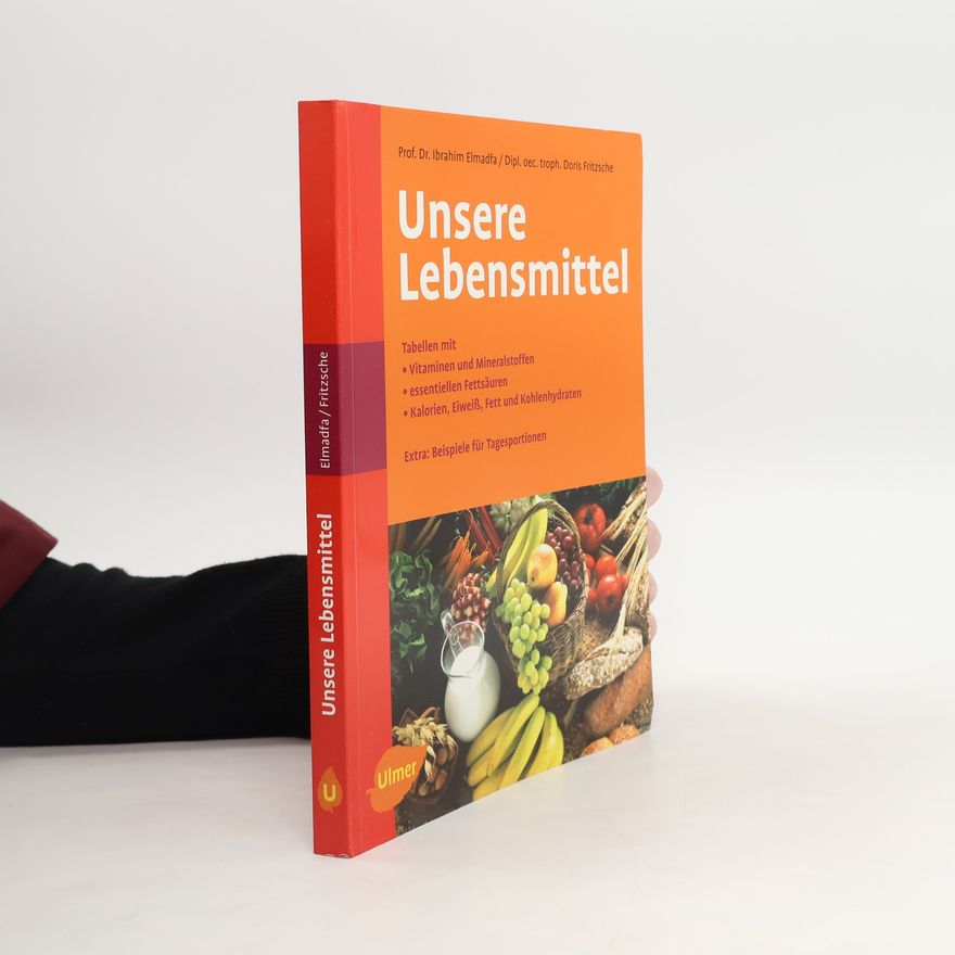 Ibrahim Elmadfa Unsere Lebensmittel