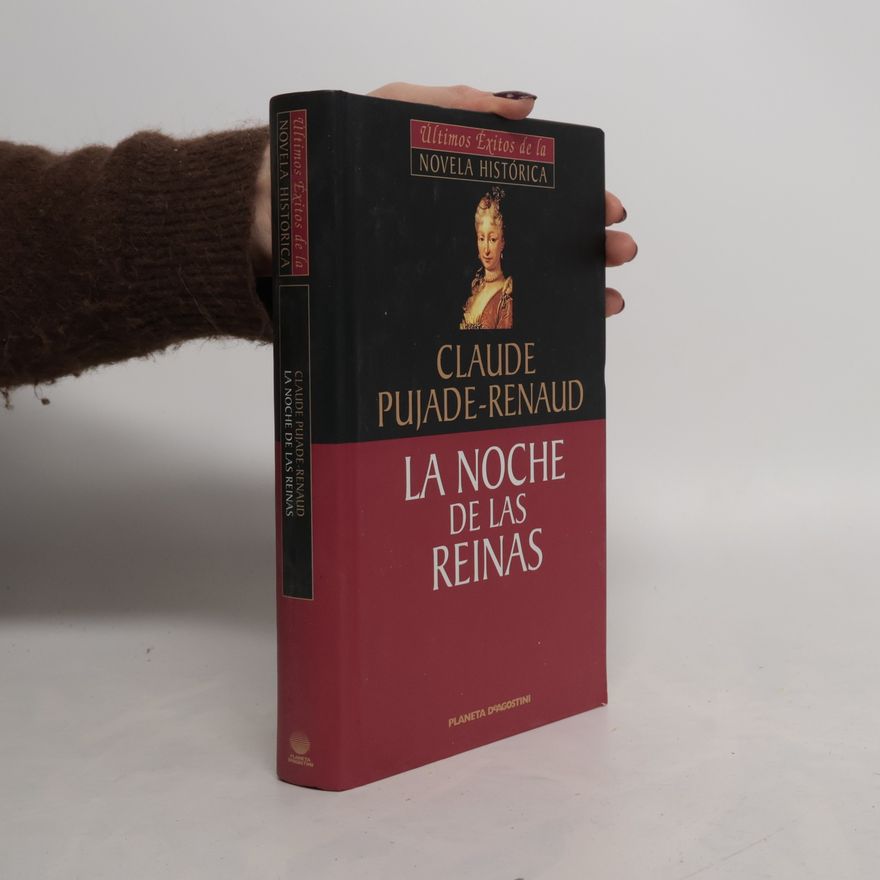 Claude Pujade-Renaud Últimos Éxitos de la novela histórica: La noche de las reinas