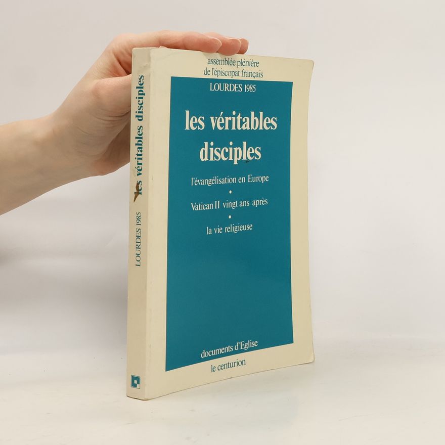 Assemblée plénière de l'épiscopat français Documents d'Eglise: Les véritables disciples