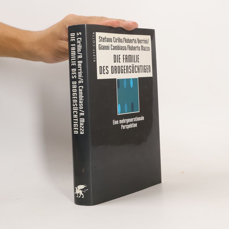 Gianni Cambiaso Die Familie des Drogensüchtigen. Eine mehrgenerationale Perspektive.