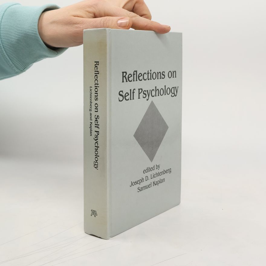 Boston Psychoanalytic Society and Institute Psychoanalytic Inquiry Book Series - 1: Reflections on Self Psychology
