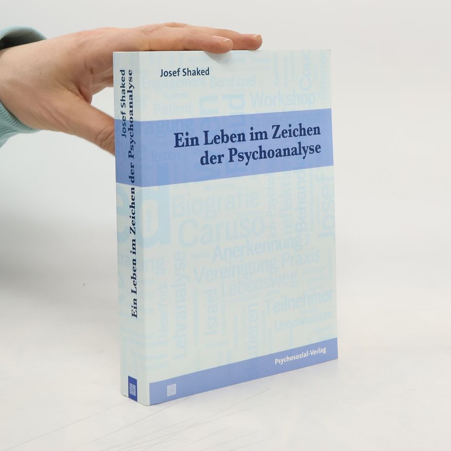 Josef Shaked Ein Leben im Zeichen der Psychoanalyse