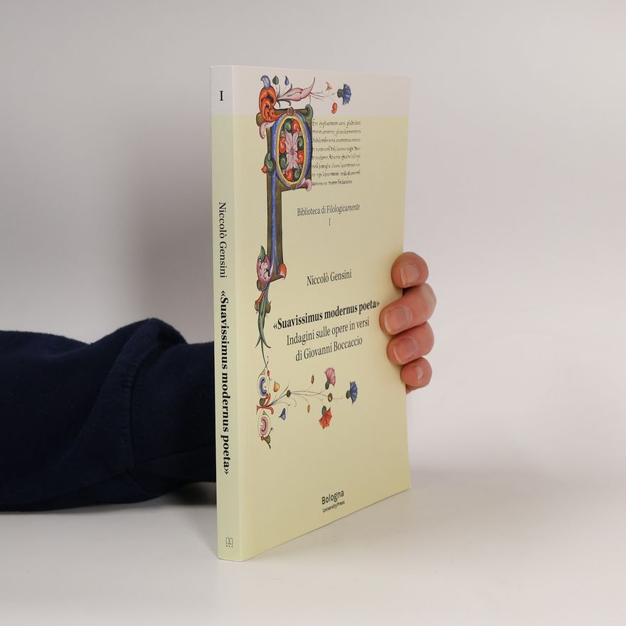 Niccolò Gensini «Suavissimus modernus poeta». Indagini sulle opere in versi di Giovanni Boccaccio