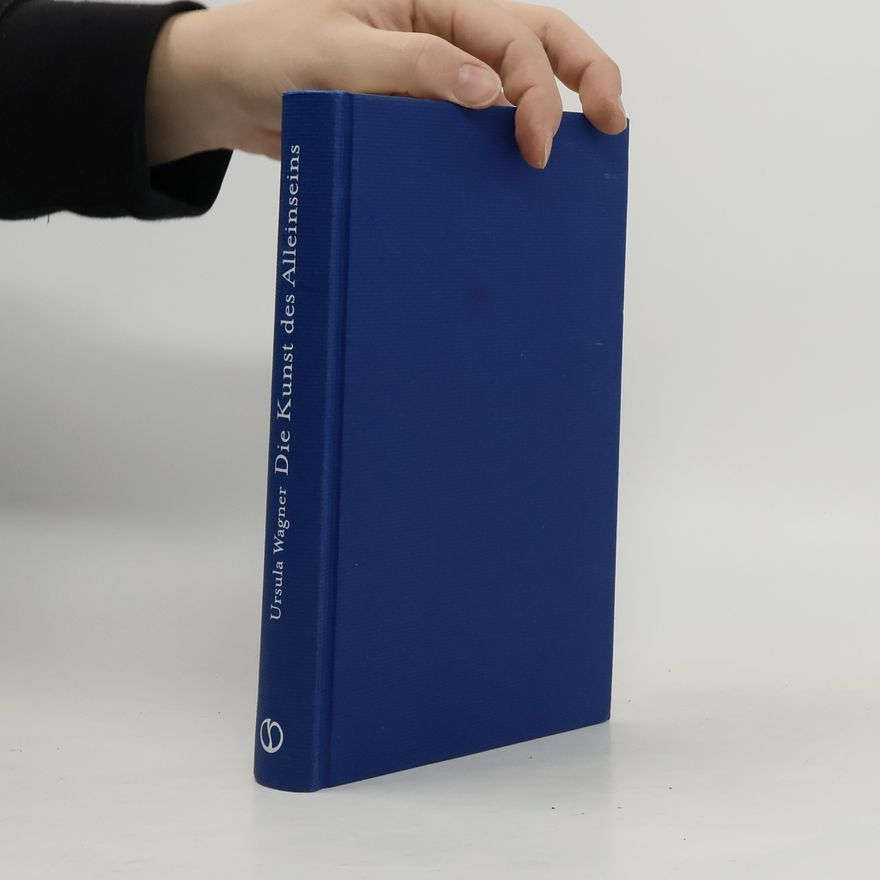Ursula M. Wagner Die Kunst des Alleinseins