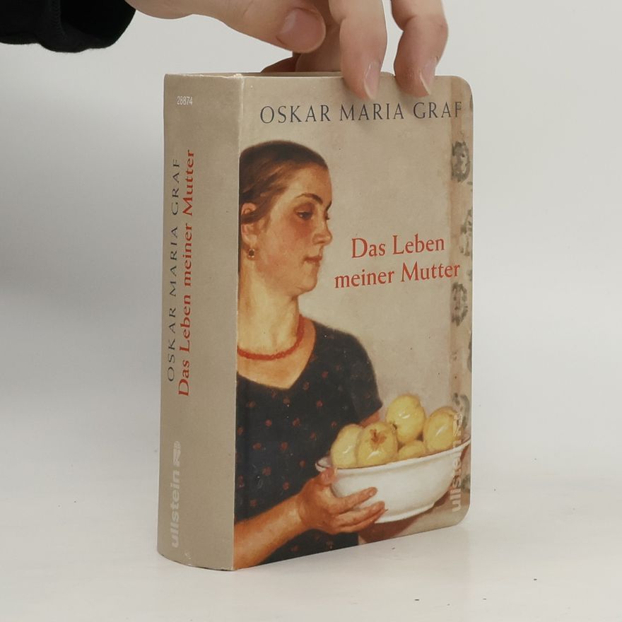 Oskar Maria Graf Das Leben meiner Mutter