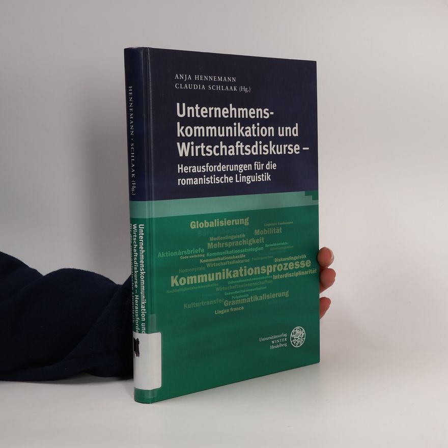 Anja Hennemann Studia Romanica - 201: Unternehmenskommunikation und Wirtschaftsdiskurse - Herausforderungen für die romanistische Linguistik