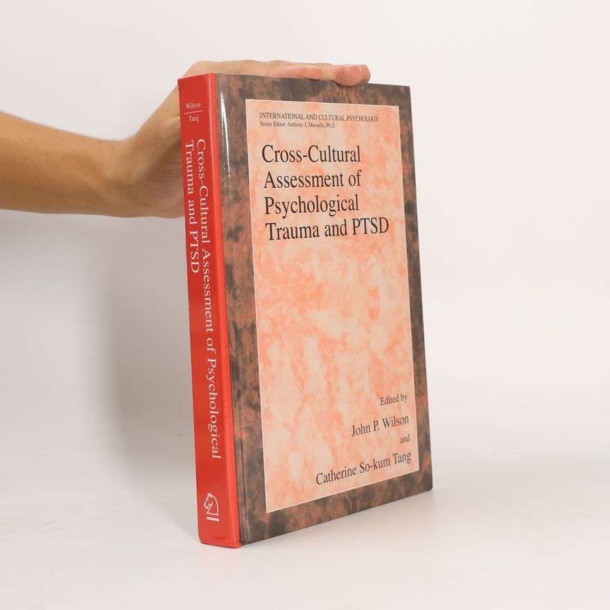 Catherine C. So-Kum Tang International and Cultural Psychology: Cross-Cultural Assessment of Psychological Trauma and PTSD