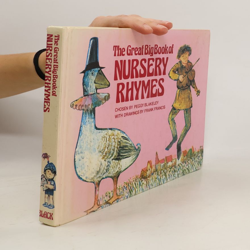 Peggy Blakeley The Great Big Book of Nursery Rhymes