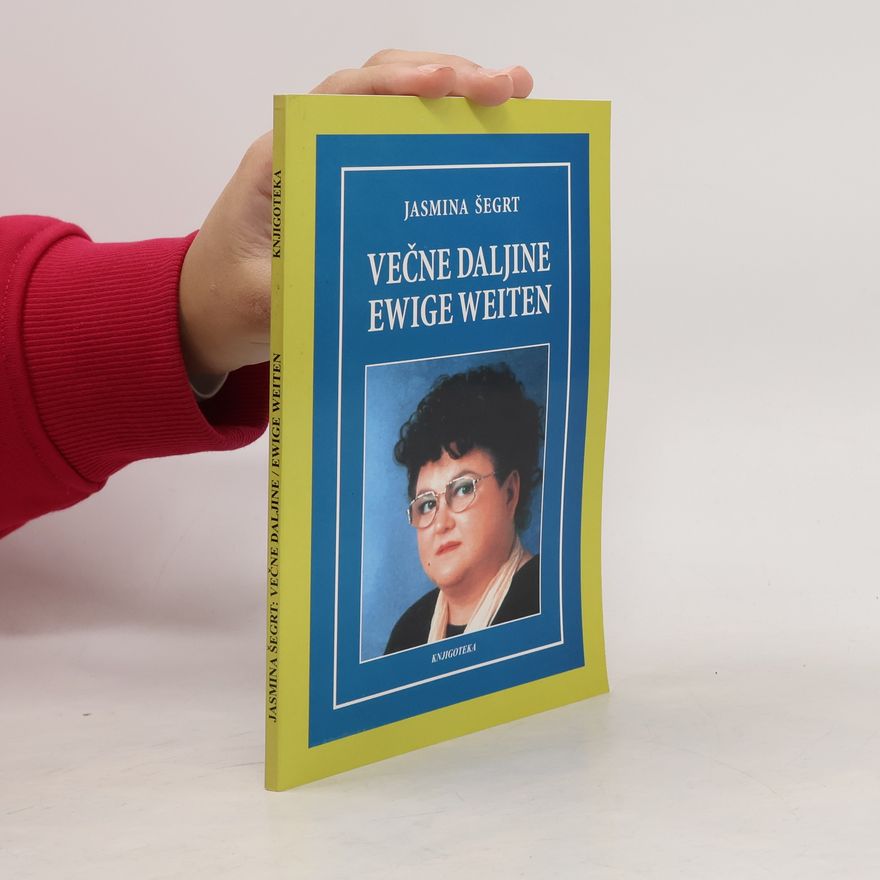 Jasmina Šegrt Večne daljine ewige weiten