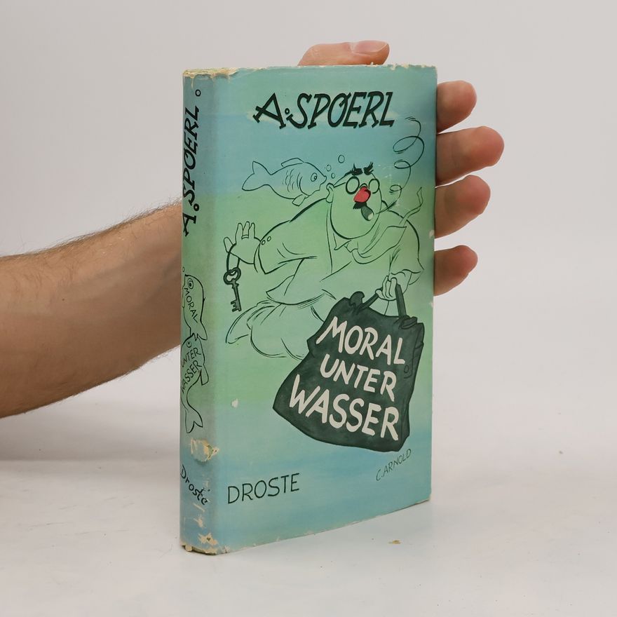 Alexander Spoerl Moral Unter Wasser