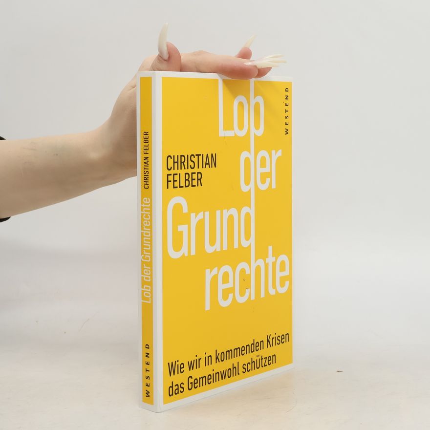 Christian Felber Lob der Grundrechte