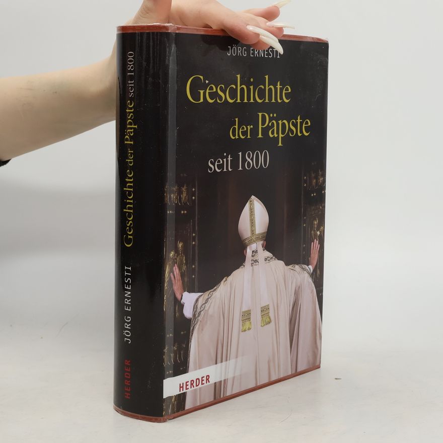 Jörg Ernesti Geschichte der Päpste seit 1800