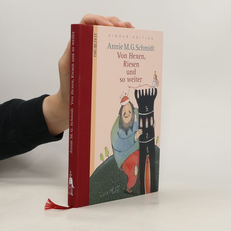 Annie M.G. Schmidt Von Hexen, Riesen und so weiter