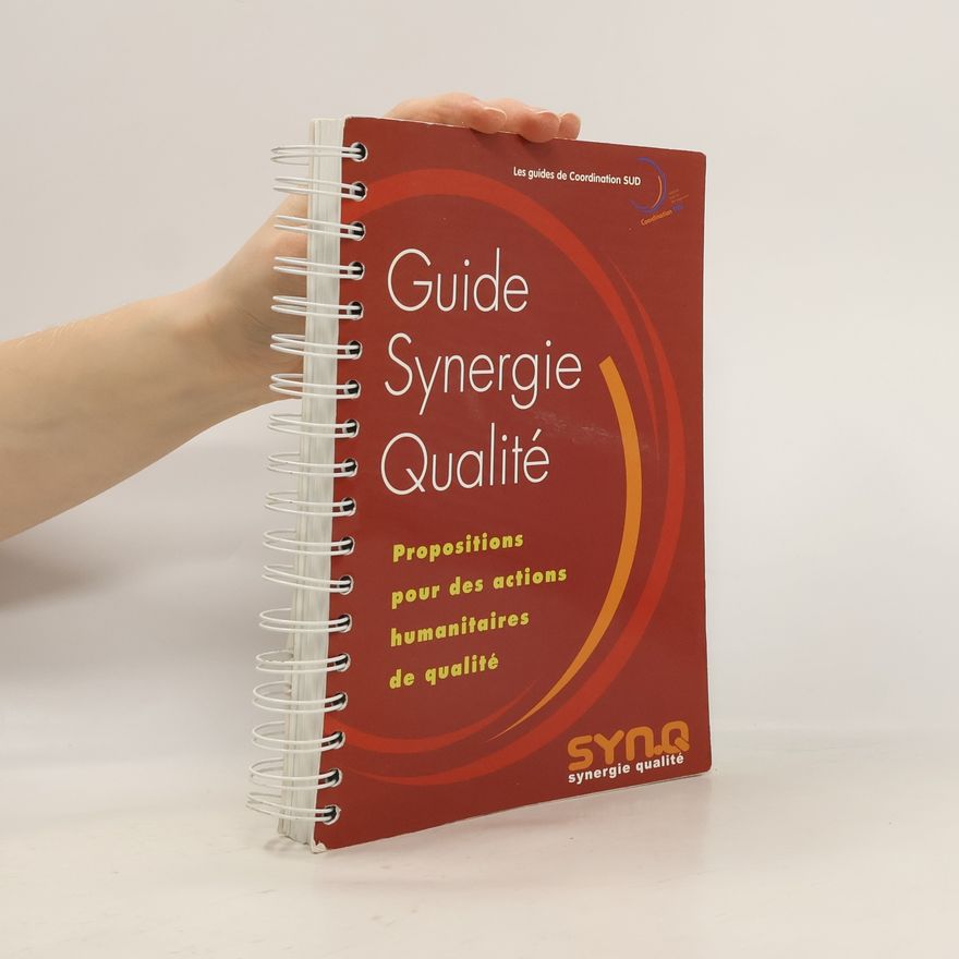 Coordination Solidarité urgence développement (Paris). Guide synergie qualité