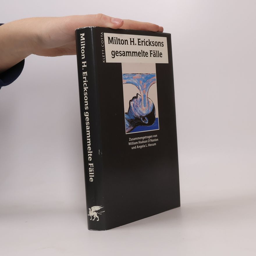 William Hudson O. Hanlon Milton H. Ericksons gesammelte Fälle