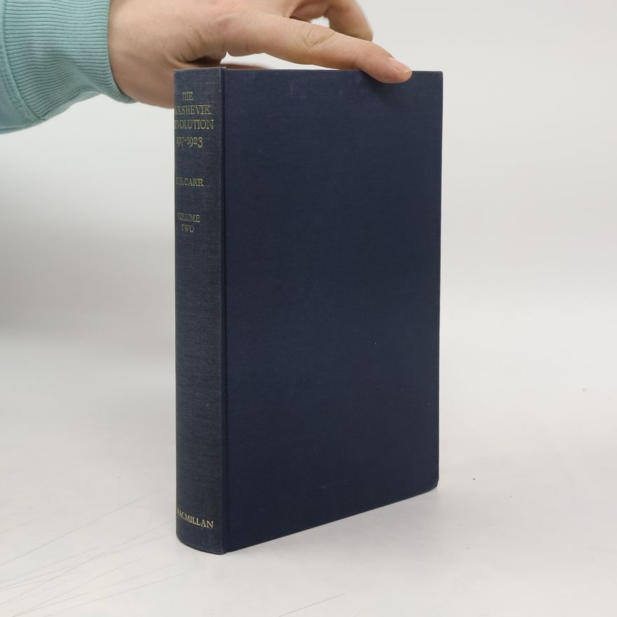 E. H. Carr The Bolshevik Revolution 1917-1923. Volume Two