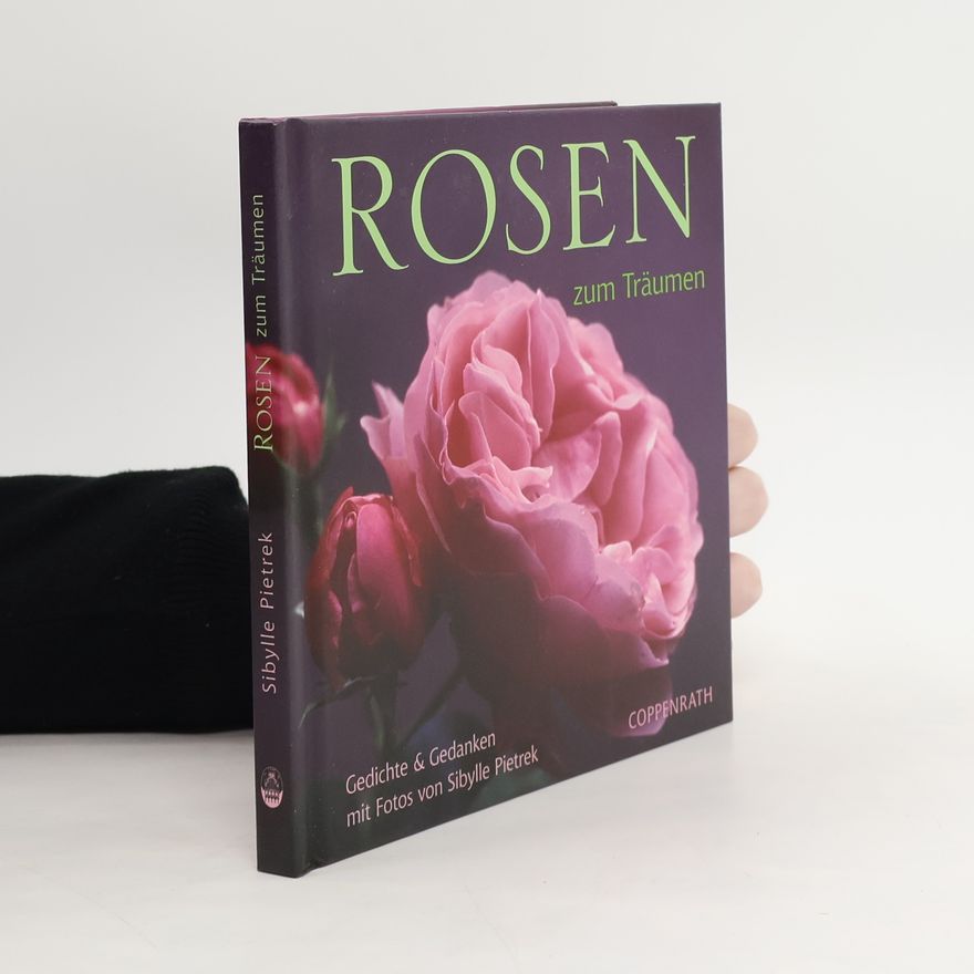 Sibylle Pietrek Rosen zum Träumen. Gedichte & Gedanken