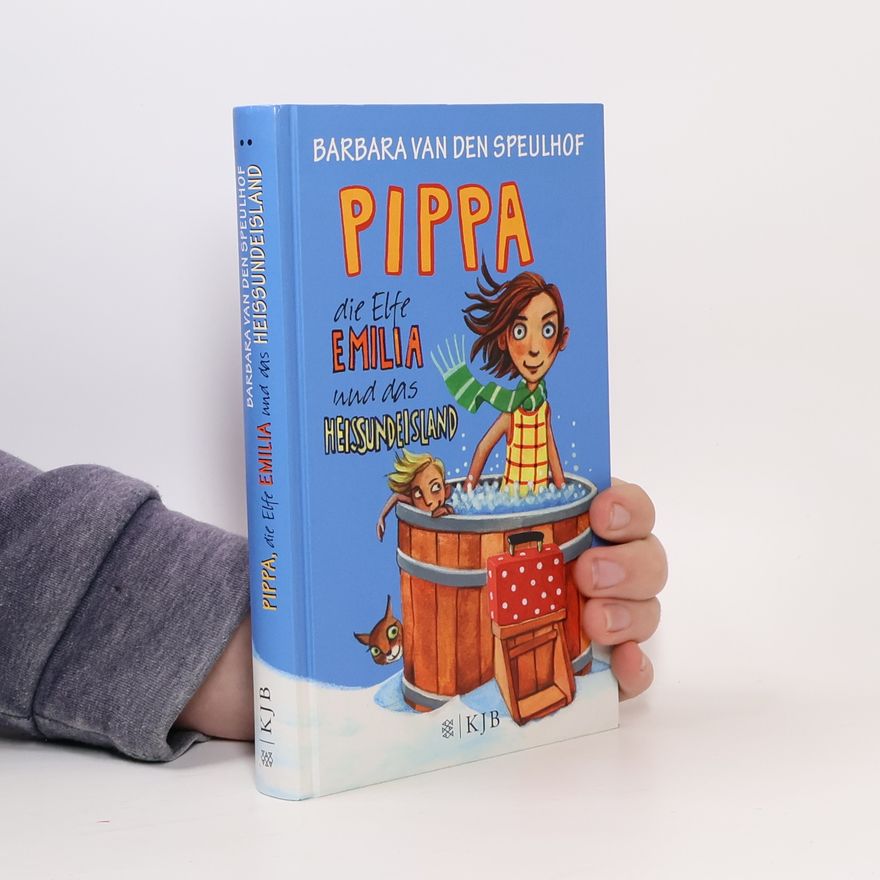 van den Barbara Speulhof Pippa, die Elfe Emilia und das Heißundeisland