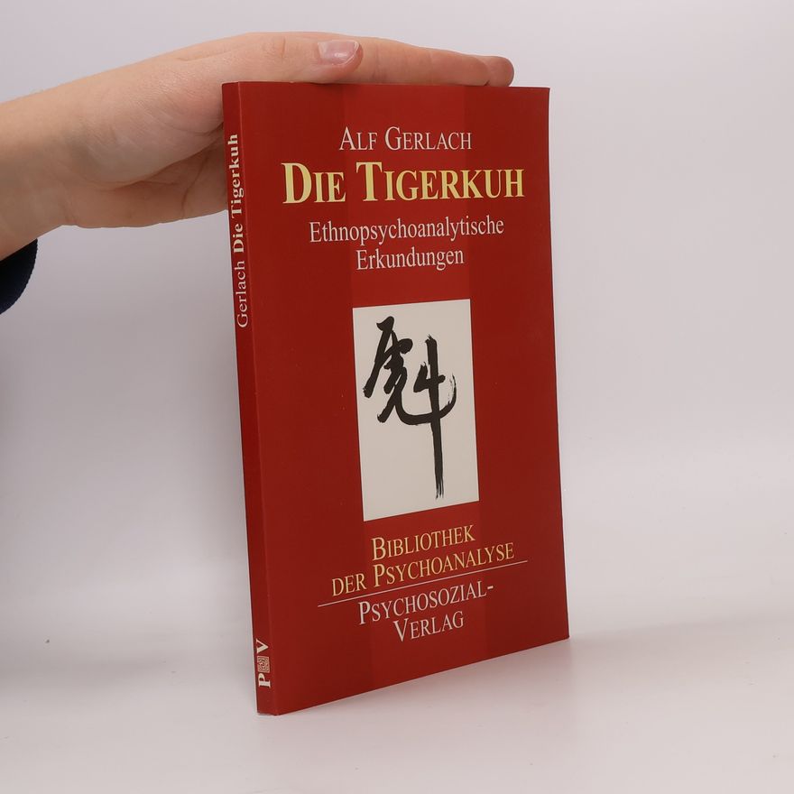 Alf Gerlach Bibliothek der Psychoanalyse: Die Tigerkuh