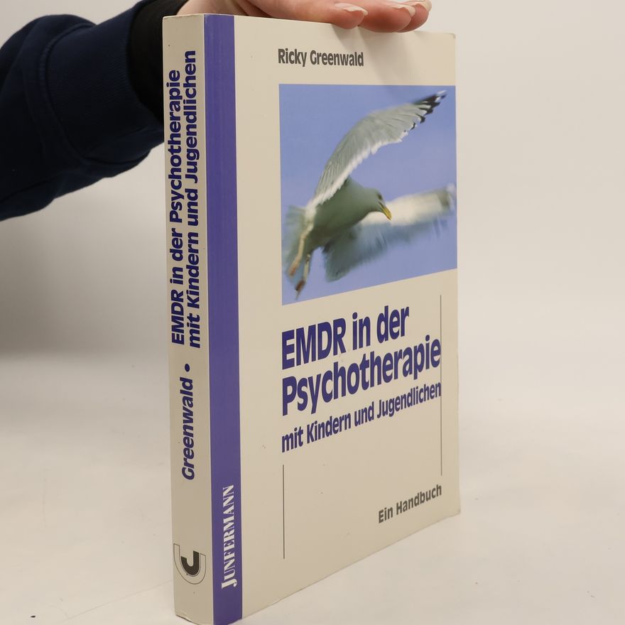 Ricky Greenwald EMDR in der Psychotherapie mit Kindern und Jugendlichen