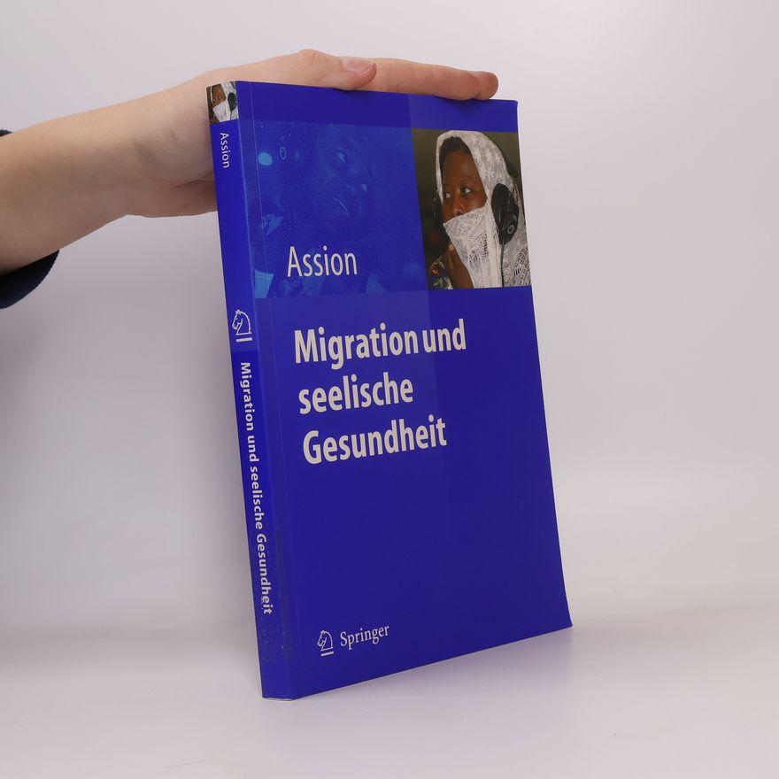 Hans-Jörg Assion Migration und seelische Gesundheit