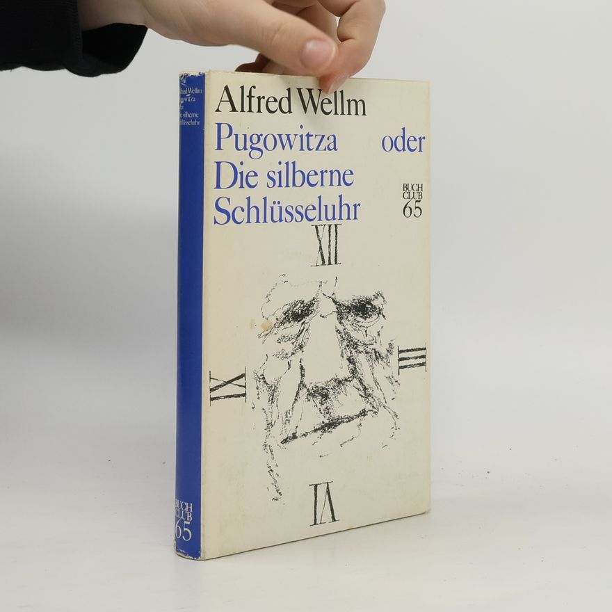Alfred Wellm Pugowitza Die silberne Schlüsseluhr