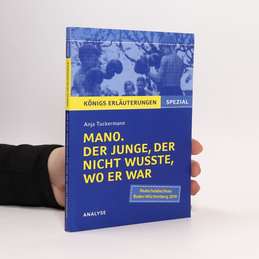 Sabine Hasenbach Textanalyse und Interpretation zu Anja Tuckermann, Mano, der Junge, der nicht wusste, wo er war