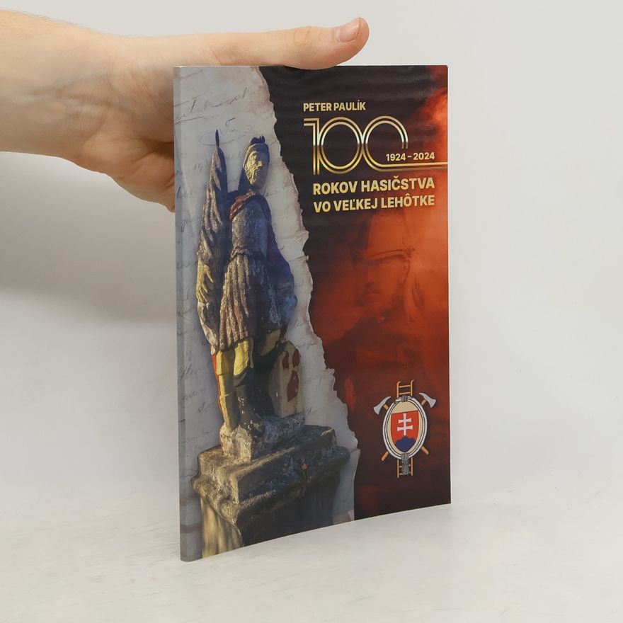 Peter Paulík 100 rokov hasičstva vo Veľkej Lehôtke