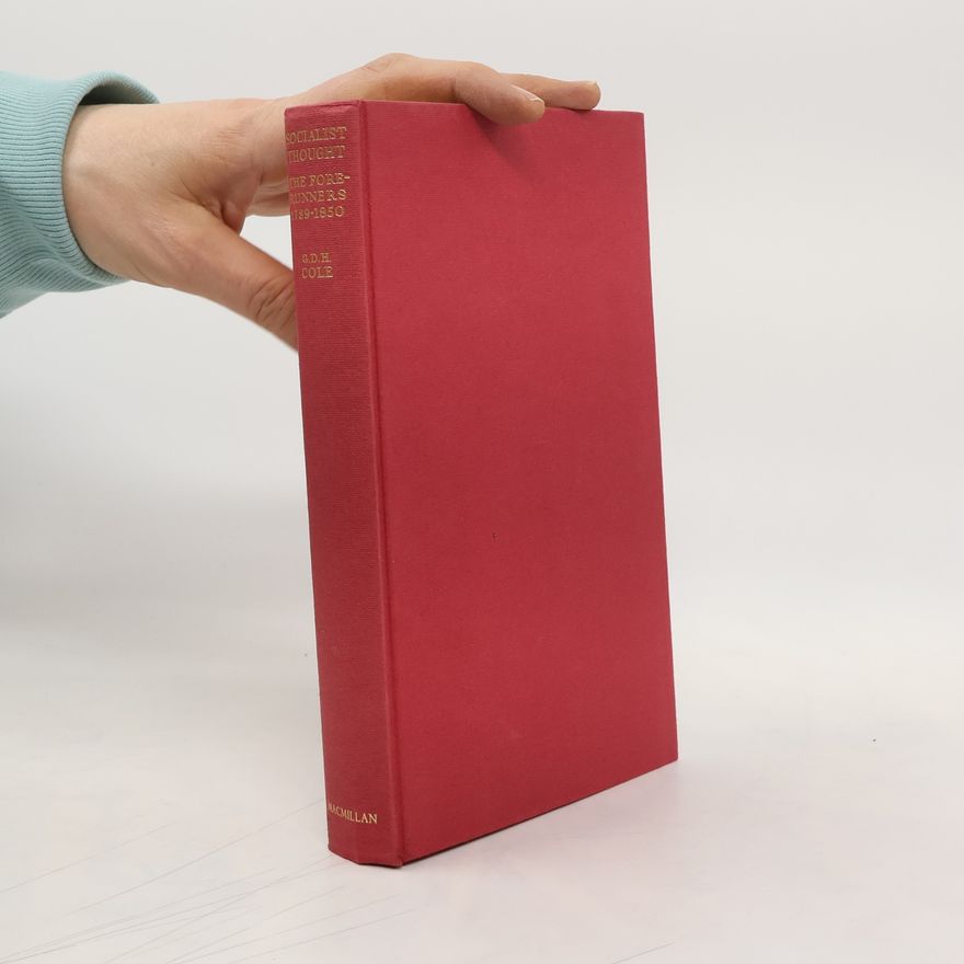 G.D.H. Cole Socialist Thought The Forerunners 1789-1850