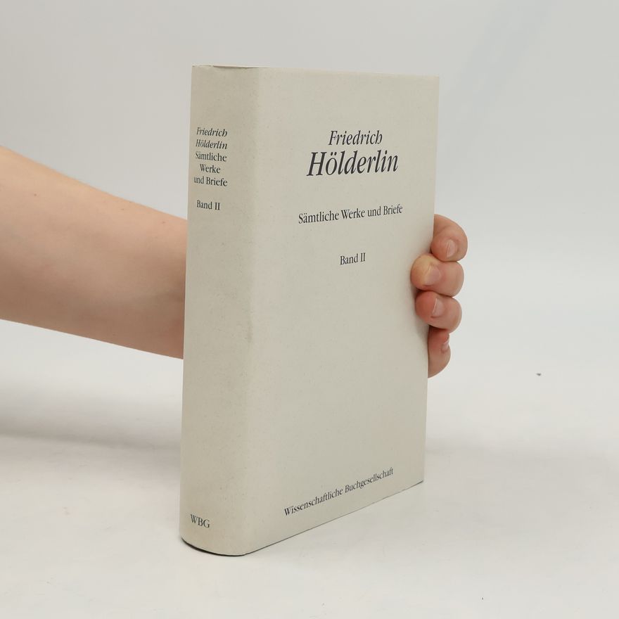 Friedrich Hölderlin Sämtliche Werke und Briefe Band II