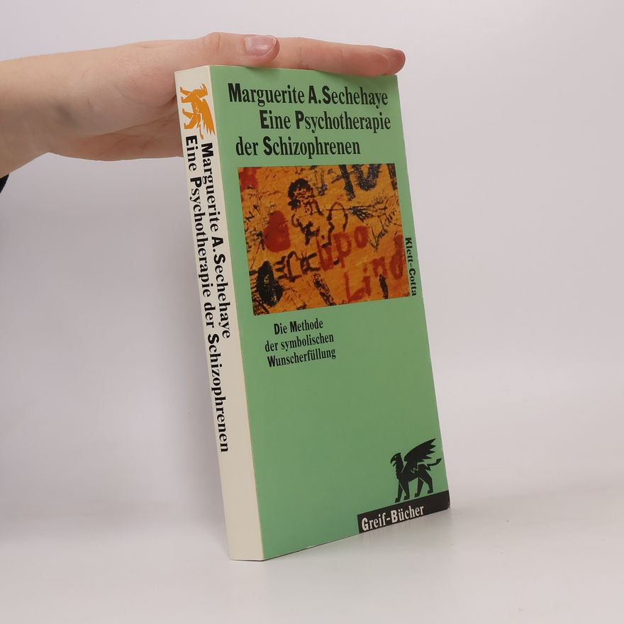 Marguerite Sechehaye Eine Psychotherapie der Schizophrenen