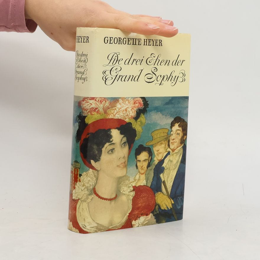 Georgette Heyer Die drei Ehen der Grand Sophy