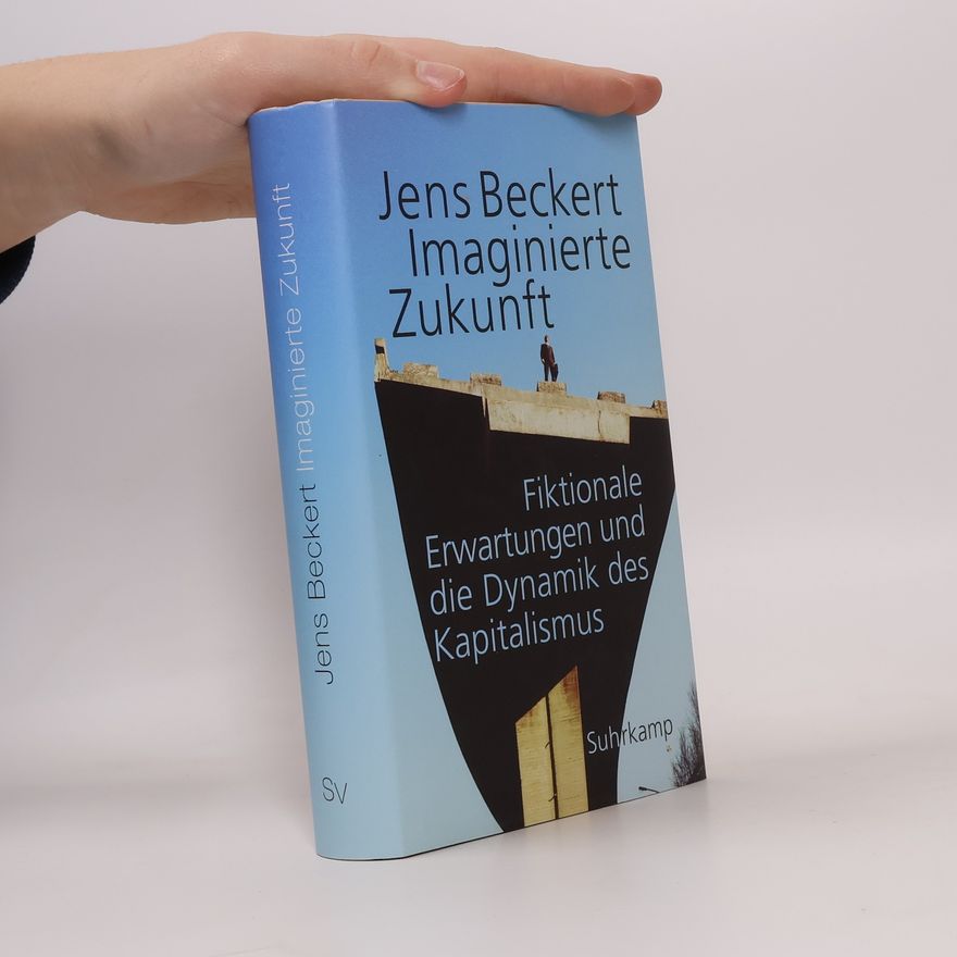 Jens Beckert Imaginierte Zukunft