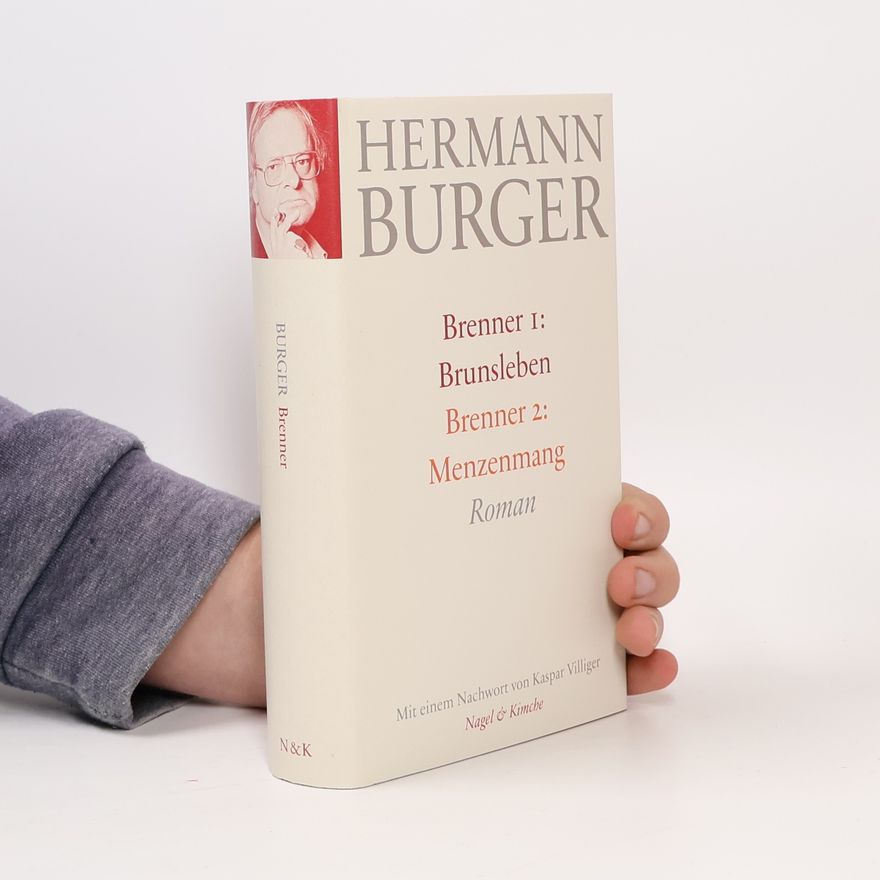 Hermann Burger Brenner 1: Brunsleben. Brenner 2: Menzenmang