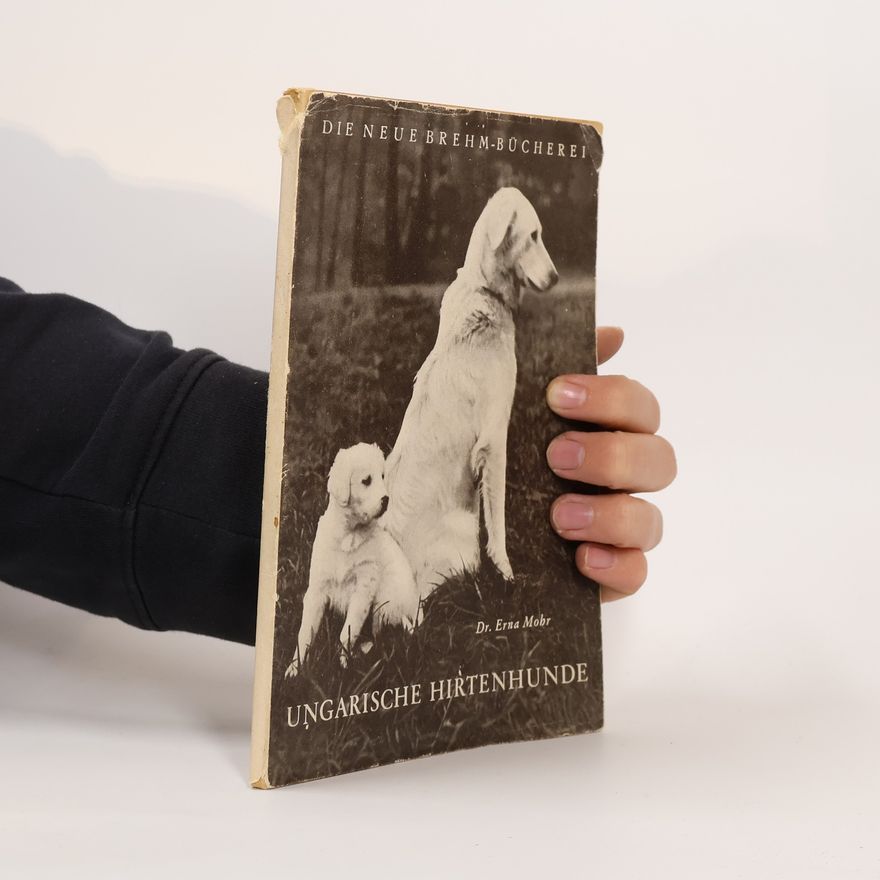 Erna Mohr Die neue brehm-bücher. Ungarische hirtenhunde