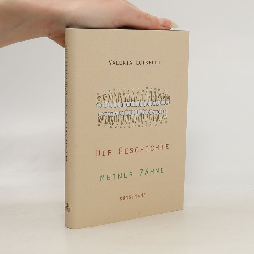Luiselli Valeria Die Geschichte meiner Zähne