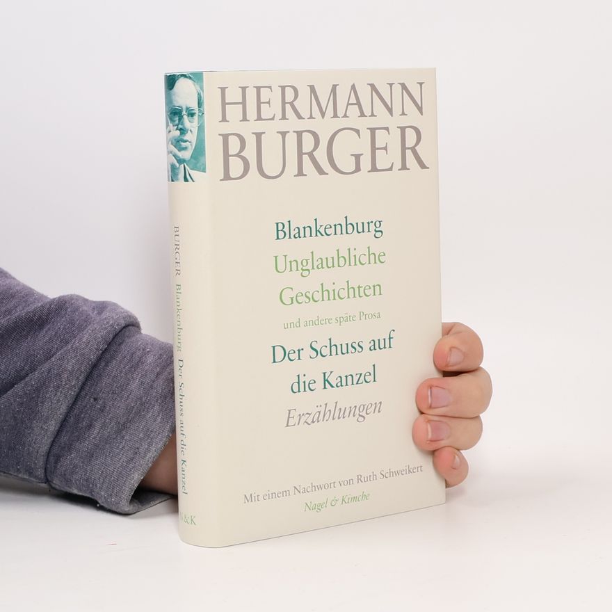 Ruth Schweikert Blankenburg. Unglaubliche Geschichten und andere späte Prosa. Der Schuss auf die Kanzel. Erzählungen