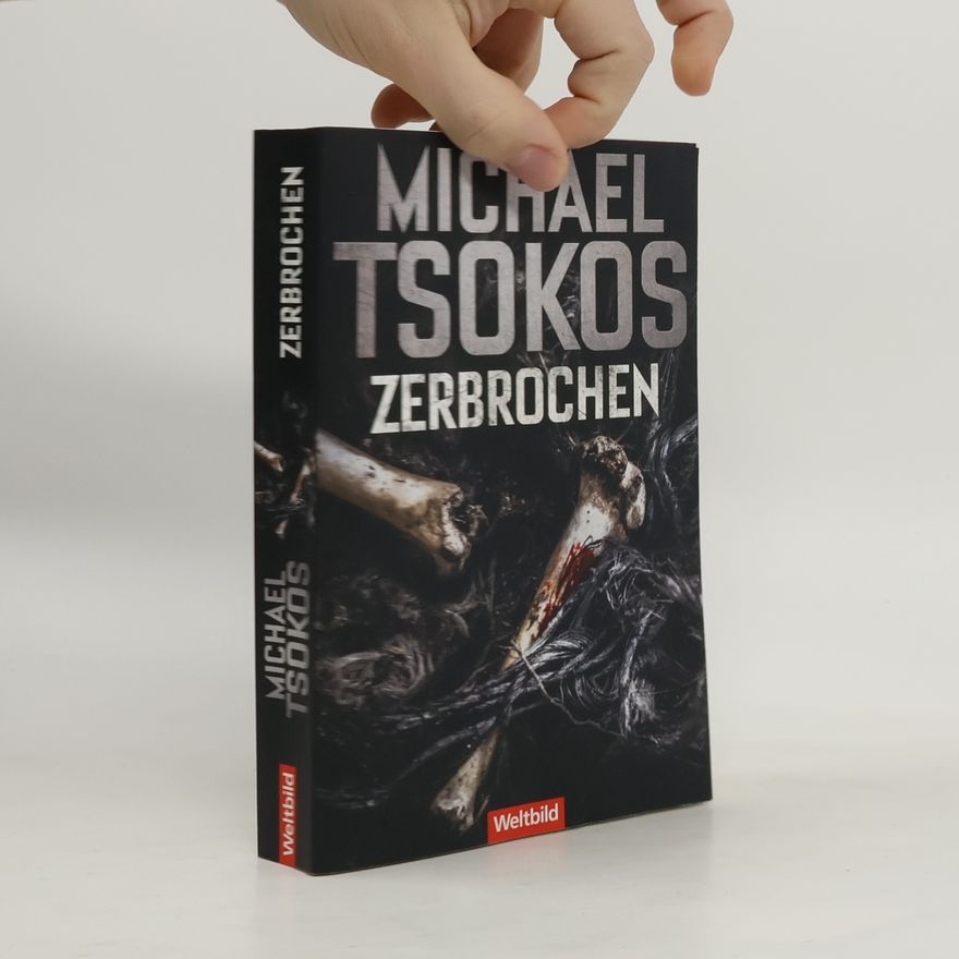 Michael Tsokos Zerbrochen