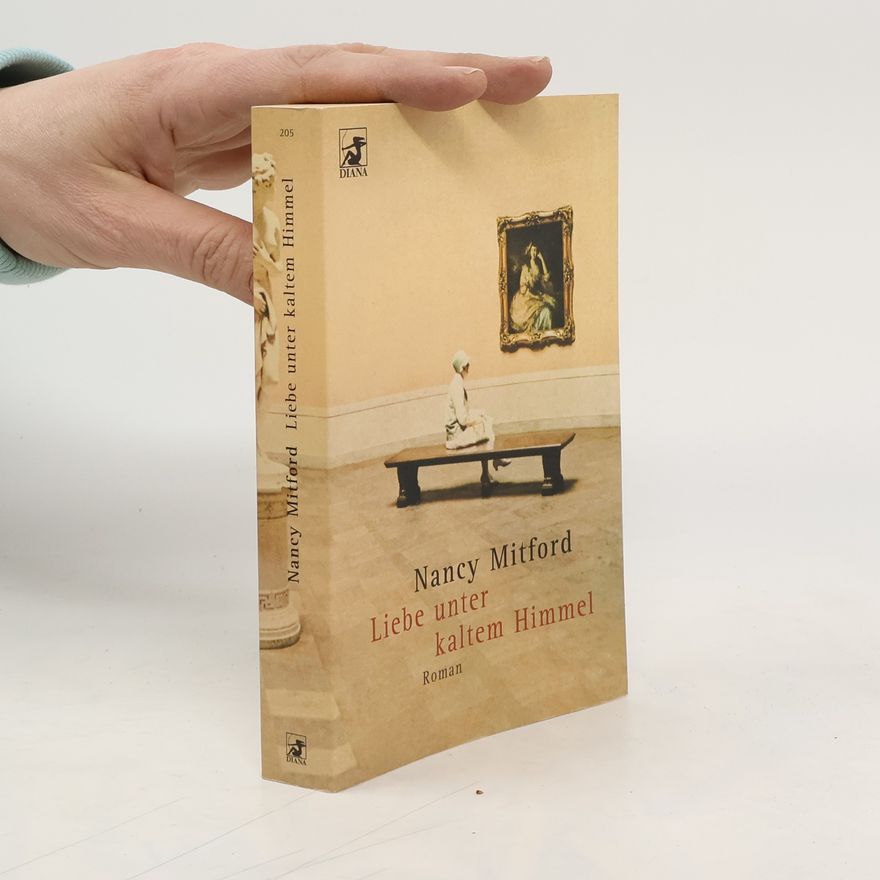 Nancy Mitford Liebe unter kaltem Himmel