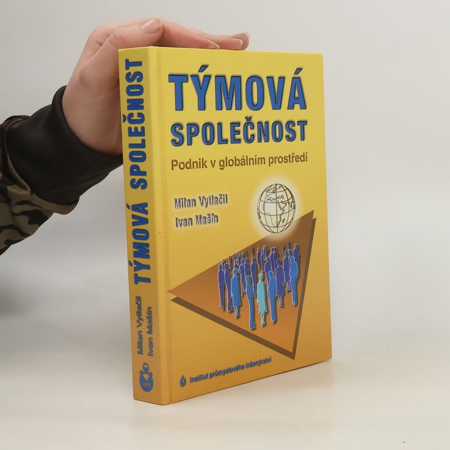 Milan Vytlačil Týmová společnost : podnik v globálním prostředí