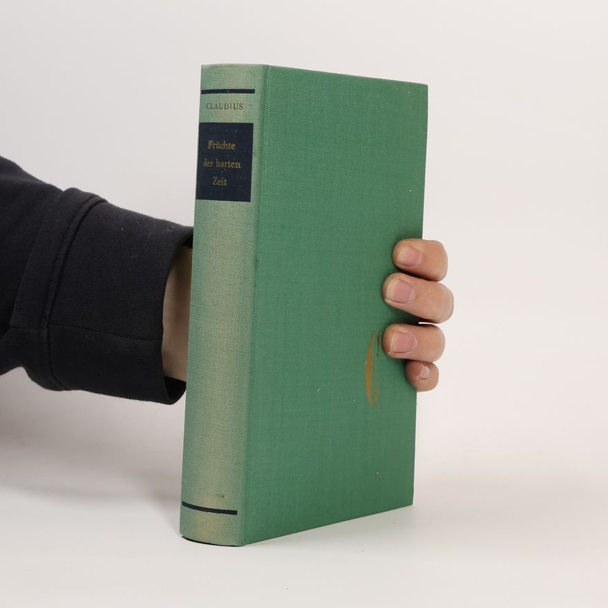 Eduard Claudius Früchte der Harten Zeit
