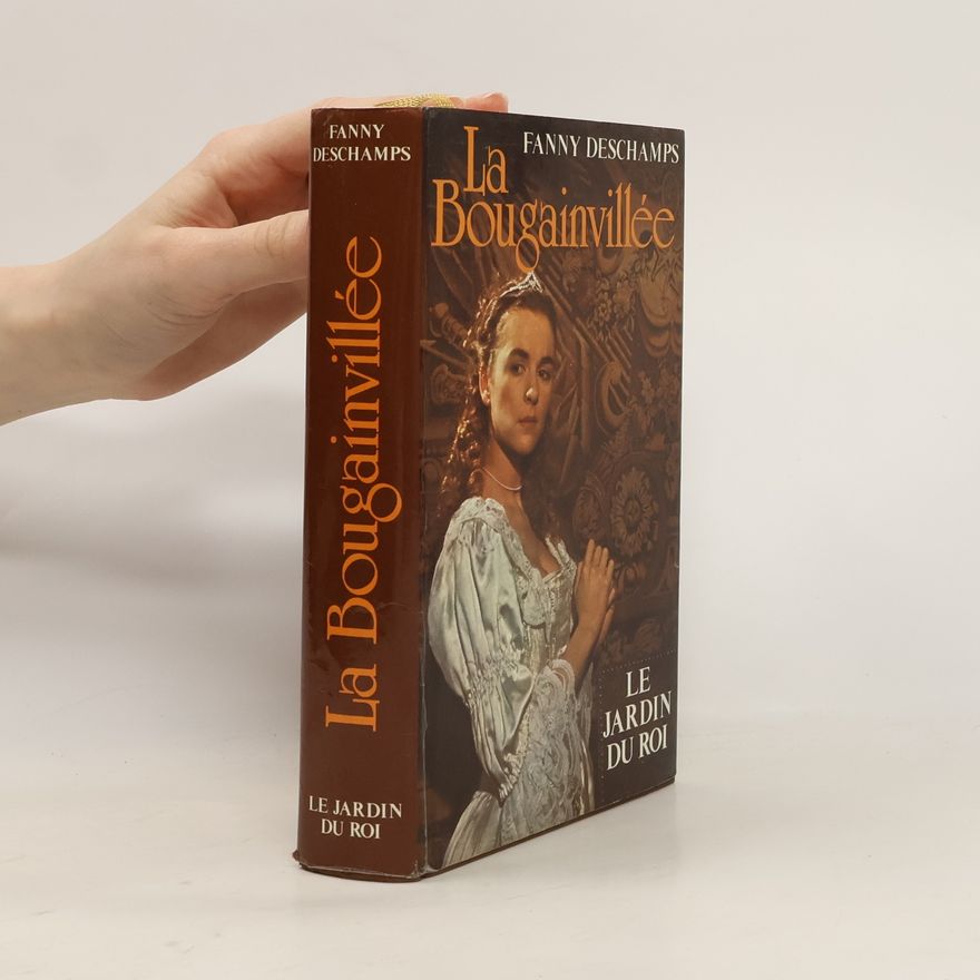 Fanny Deschamps La bougainvillée. Le jardin du roi