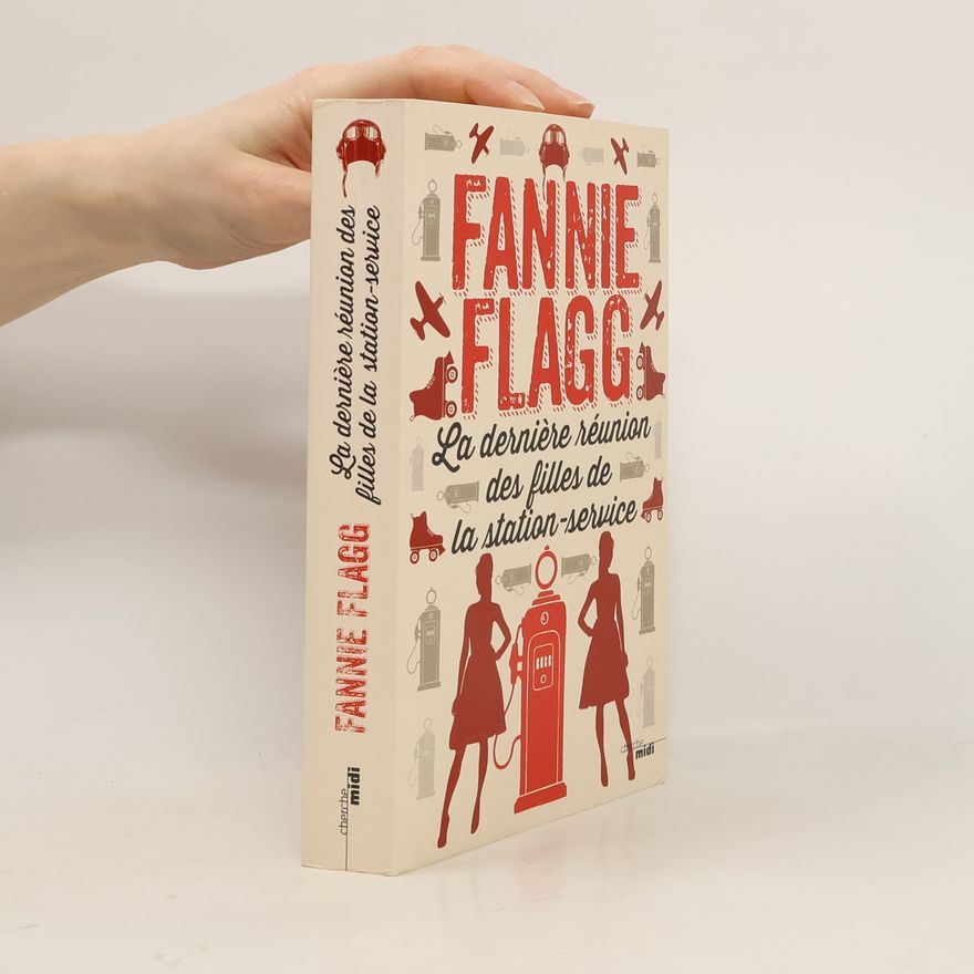 Fannie Flagg La dernière réunion des filles de la station service