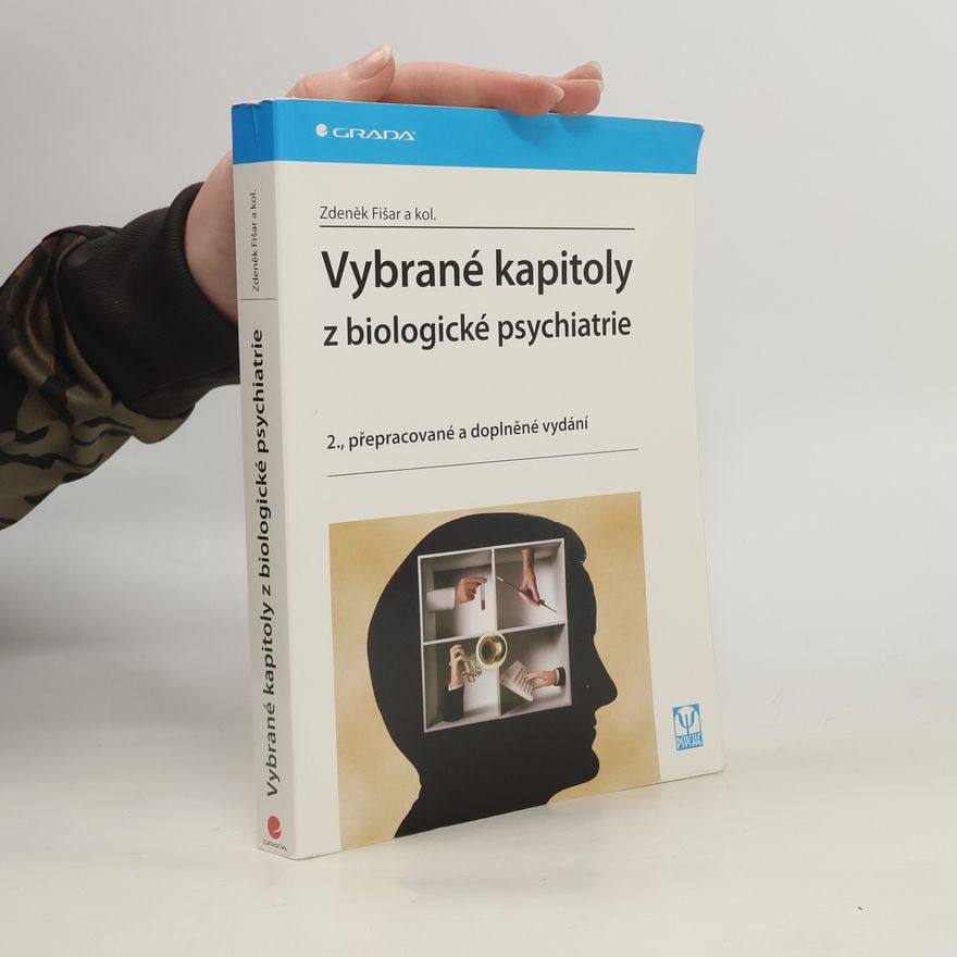 Zdeněk Fišar Vybrané kapitoly z biologické psychiatrie